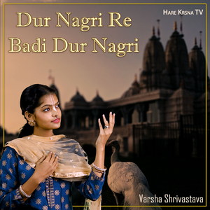 Dur Nagri Re Badi Dur Nagri