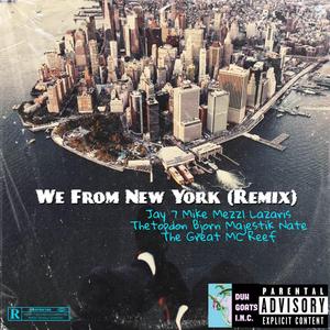 We From NY (Remix) (feat. Mike Mezzl, Nate the Great, Bjorn Majestik, MC Reef & Lazaris The Top Don)