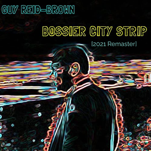 Bossier City Strip (2021 Remaster)
