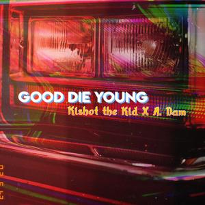 Good Die Young (feat. A.Dam)
