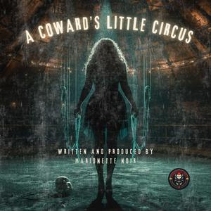 A Coward's Little Circus