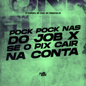 Pock Pock nas do Job X Se o Pix Cair na Conta