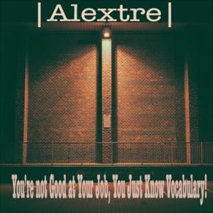 You're not Good at Your Job, You Just Know Vocabulary!