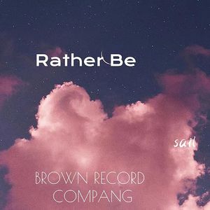 Rather Be （Sail Remix）