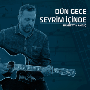 Dün Gece Seyrim İçinde