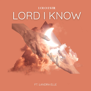 Lord I Know... (feat. Landra Elle)