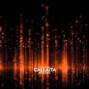 Callaita (8D Audio)