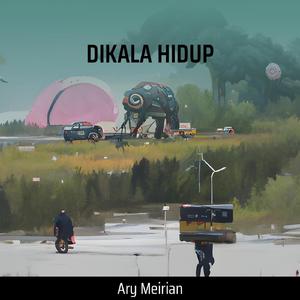 DIKALA HIDUP (Remastered 2024)