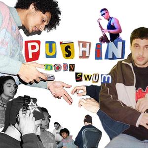 PUSHIN (feat. SwuM)