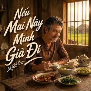 Nếu Mai Này Mình Già Đi (feat. Phong Rumba - Quý Ông Phòng Trà)
