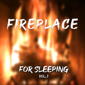 For Sleeping, Vol. 1: Fireplace Pt. 4