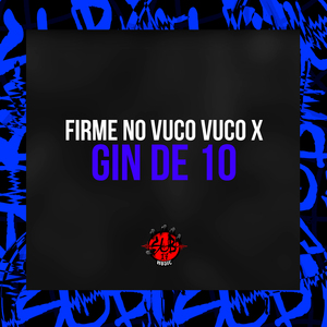 Firme no Vuco Vuco X Gin de 10