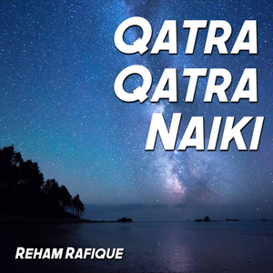 Qatra Qatra Naiki