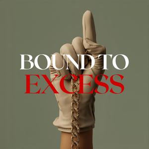 Bound to Excess