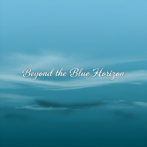 Beyond the Blue Horizon