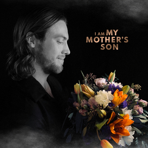 I Am My Mother's Son