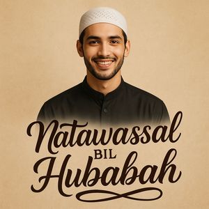 Natawassal Bil Hubabah