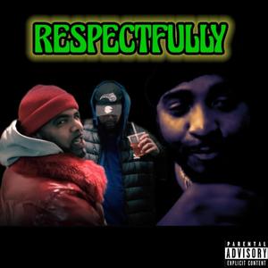 RESPECTFULLY (feat. FAME)