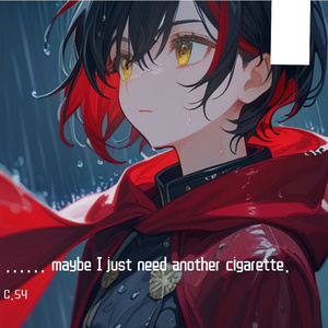 ...... maybe I just need another cigarette.