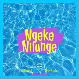 Ngeke Nilunge (feat. Mr Rude)