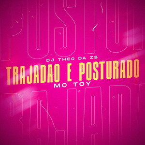 Trajadão e Posturado