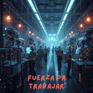 fuerza pa trabajar