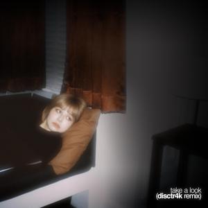 Take a Look (disctr4k Remix)
