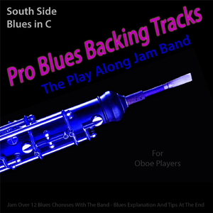 Pro Blues Backing Tracks (South Side Blues in C) [12 Blues Choruses] [For Oboe Players]