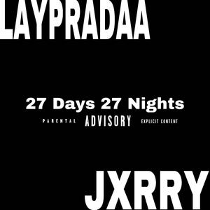 27 DAYS 27 NIGHTS (feat. laypradaa)