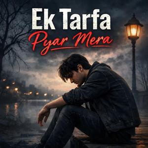 Ek Tarfa Pyar Mera