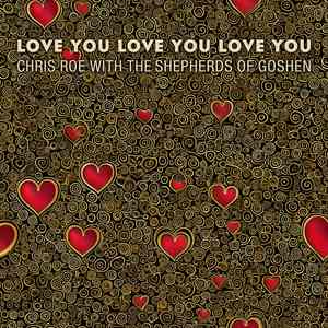 Love You Love You Love You (with the Shepherds of Goshen)