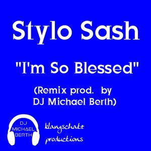 I´m So Blessed (feat. Stylo Sash) (Remix) (Remix)
