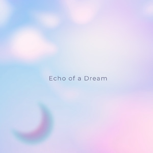 Echo of a Dream