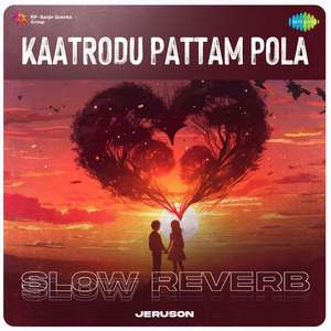 Kaatrodu Pattam Pola - Slow Reverb