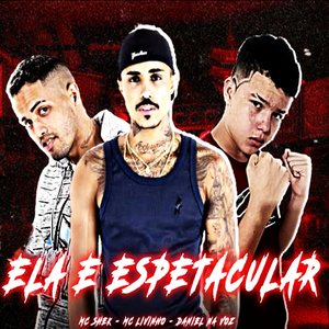 Ela É Espetacular (feat. Mc Daniel na voz & Mc Livinho)
