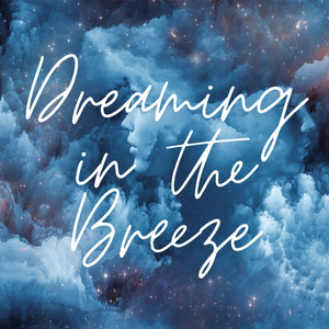 Dreaming in the Breeze