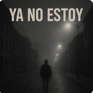 Ya no estoy