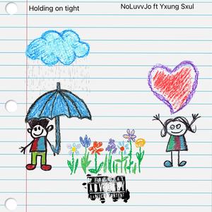 Holding on tight (feat. Yxung sxul)