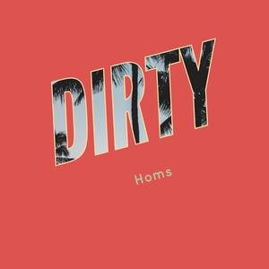 Dirty