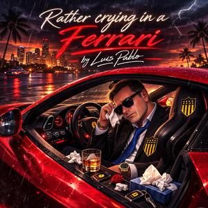 Rather cry in a Ferrari...