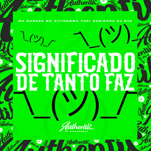 Significado de Tanto Faz