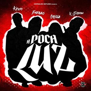 A Poca Luz (feat. GRILLA, K-Jorhdan & Keypi)