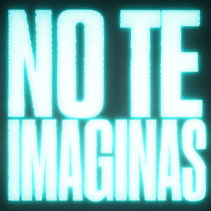 No Te Imaginas