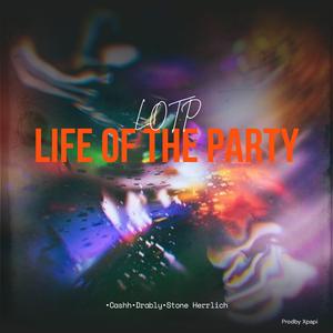 Life Of The Party (feat. Cashh, Drably & Stone Herrlich)