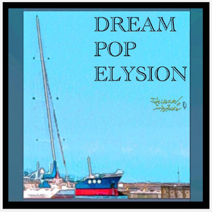 DREAM POP ELYSION
