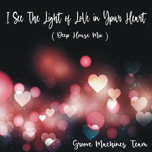 I See The Light of Love in Your Heart (Deep House Mix)
