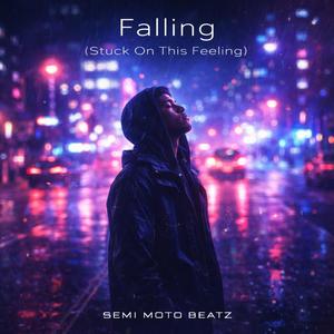 Falling (Stuck On This Feeling) (Radio Edit)