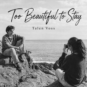 Too Beautiful to Stay
