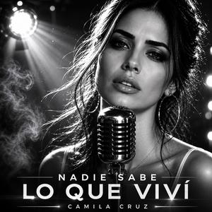 Nadie Sabe Lo Que Viví