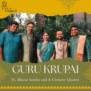 Guru Krupai Illamal (HH Maharanyam Sri Sri Muralidhara Swamiji Madhurageetham) (feat. Bharat Sundar & A Carnatic Quartet)